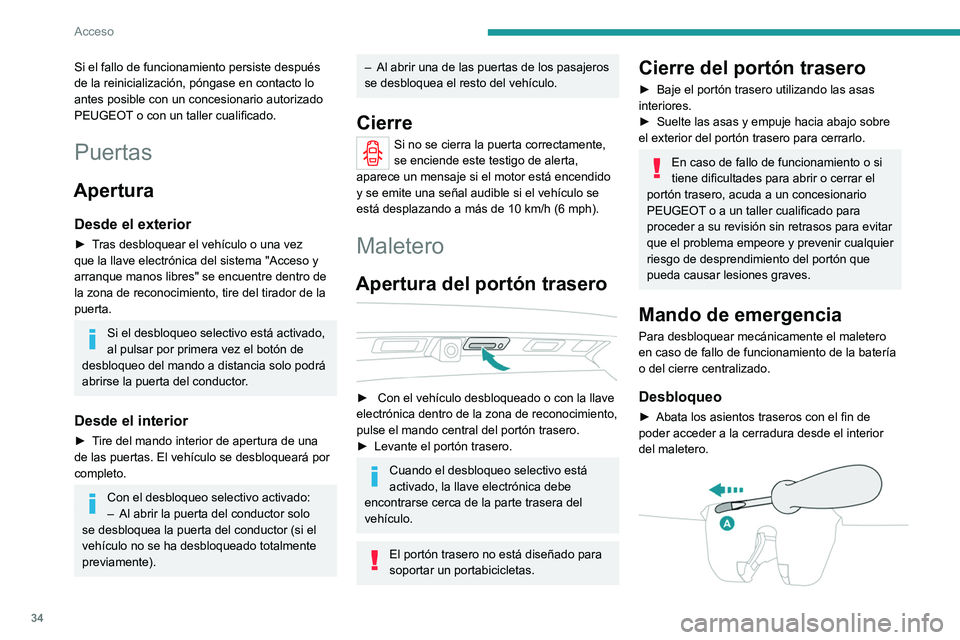 PEUGEOT 5008 2021 Manual del propietario (in Spanish) 34
Acceso
► Introduzca un destornillador pequeño en el
orificio A de la cerradura para desbloquear el
maletero.
► Desplace el cierre hacia la izquierda.
Bloqueo después del cierre
Si el fall PEUGEOT 5008 2021 Manual del propietario (in Spanish) 34
Acceso
► Introduzca un destornillador pequeño en el
orificio A de la cerradura para desbloquear el
maletero.
► Desplace el cierre hacia la izquierda.
Bloqueo después del cierre
Si el fall