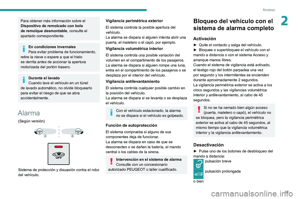 PEUGEOT 5008 2021 Manual del propietario (in Spanish) 39
Acceso
2Para obtener más información sobre el
Dispositivo de remolcado con bola
de remolque desmontable, consulte el
apartado correspondiente.
En condiciones invernales
Para evitar problema d PEUGEOT 5008 2021 Manual del propietario (in Spanish) 39
Acceso
2Para obtener más información sobre el
Dispositivo de remolcado con bola
de remolque desmontable, consulte el
apartado correspondiente.
En condiciones invernales
Para evitar problema d
