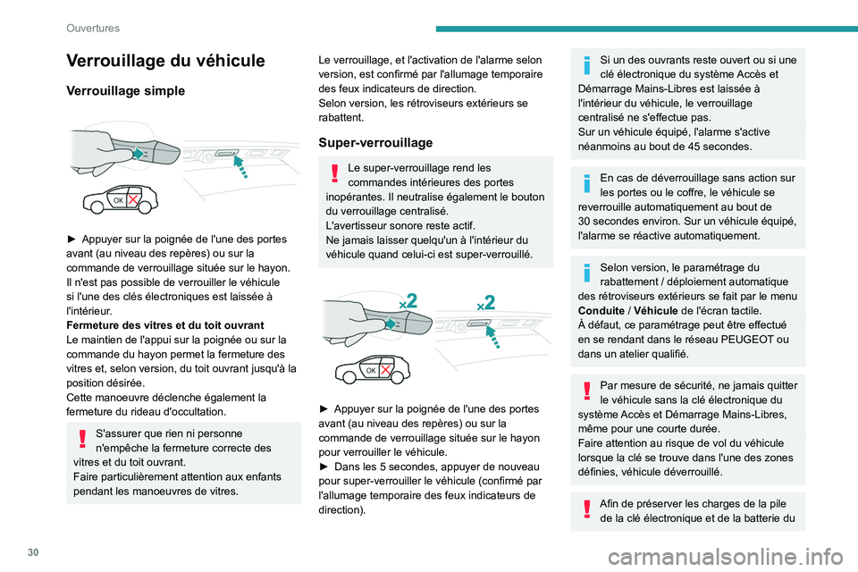 PEUGEOT 5008 2021  Manuel du propriétaire (in French) 30
Ouvertures
Verrouillage du véhicule
Verrouillage simple 
 
► Appuyer sur la poignée de l'une des portes 
avant (au niveau des repères) ou sur la 
commande de verrouillage située sur le ha