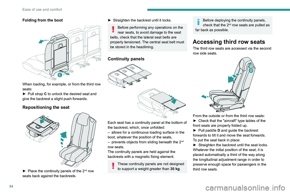 PEUGEOT 5008 2020 Owners Manual 54
Ease of use and comfort
Folding from the boot
When loading, for example, or from the third row
seats:
►
Pull strap
C to unlock the desired seat and
give the backrest a slight push forward PEUGEOT 5008 2020 Owners Manual 54
Ease of use and comfort
Folding from the boot
When loading, for example, or from the third row
seats:
►
Pull strap
C to unlock the desired seat and
give the backrest a slight push forward