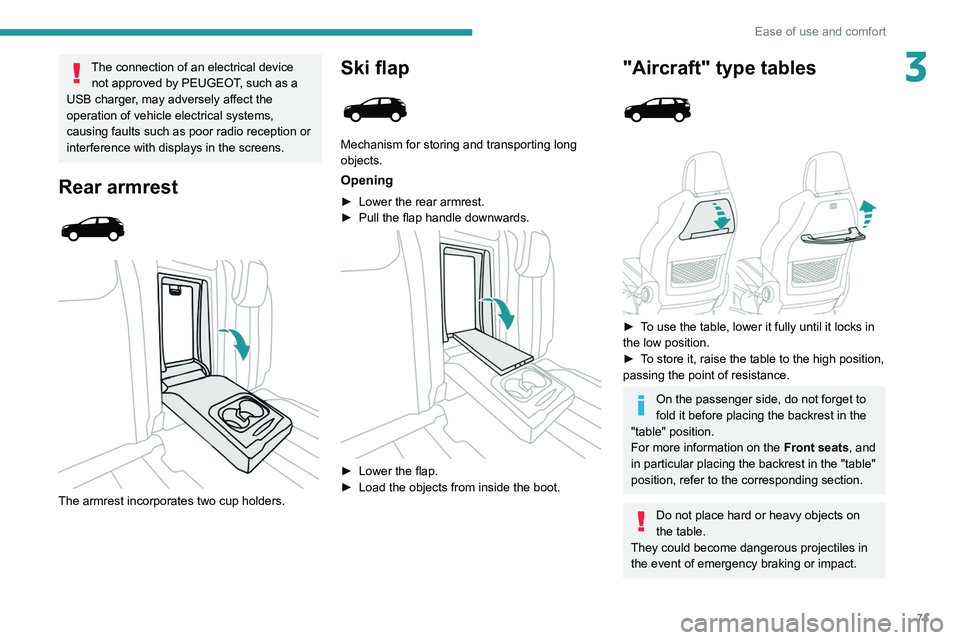 PEUGEOT 5008 2020 Owners Manual 71
Ease of use and comfort
3The connection of an electrical device not approved by PEUGEOT, such as a
USB charger, may adversely affect the
operation of vehicle electrical systems,
causing faults s PEUGEOT 5008 2020 Owners Manual 71
Ease of use and comfort
3The connection of an electrical device not approved by PEUGEOT, such as a
USB charger, may adversely affect the
operation of vehicle electrical systems,
causing faults s