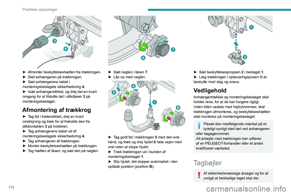PEUGEOT 5008 2020 Brugsanvisning (in Danish) 172
Praktiske oplysninger
anvendes tværgående tagbøjler, som er
godkendt til bilen.
Overhold monteringsvejledningen og de
betingelser for brug, der er beskrevet
i brugsvejledningen, der fulgte m PEUGEOT 5008 2020 Brugsanvisning (in Danish) 172
Praktiske oplysninger
anvendes tværgående tagbøjler, som er
godkendt til bilen.
Overhold monteringsvejledningen og de
betingelser for brug, der er beskrevet
i brugsvejledningen, der fulgte m