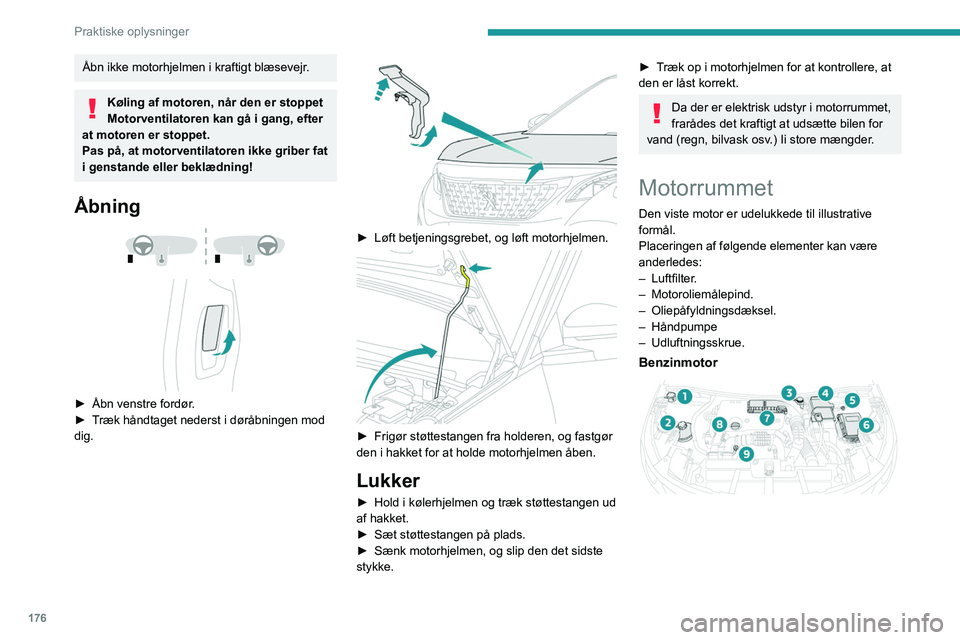 PEUGEOT 5008 2020 Brugsanvisning (in Danish) 176
Praktiske oplysninger
Dieselmotor
1.Sprinklervæskebeholder
2. Kølervæskebeholder
3. Bremsevæskebeholder
4. Batteri/sikringer
5. Separat stelpunkt (-)
6. Sikringsboks
7. Luftfilter
8. Oliep PEUGEOT 5008 2020 Brugsanvisning (in Danish) 176
Praktiske oplysninger
Dieselmotor
1.Sprinklervæskebeholder
2. Kølervæskebeholder
3. Bremsevæskebeholder
4. Batteri/sikringer
5. Separat stelpunkt (-)
6. Sikringsboks
7. Luftfilter
8. Oliep