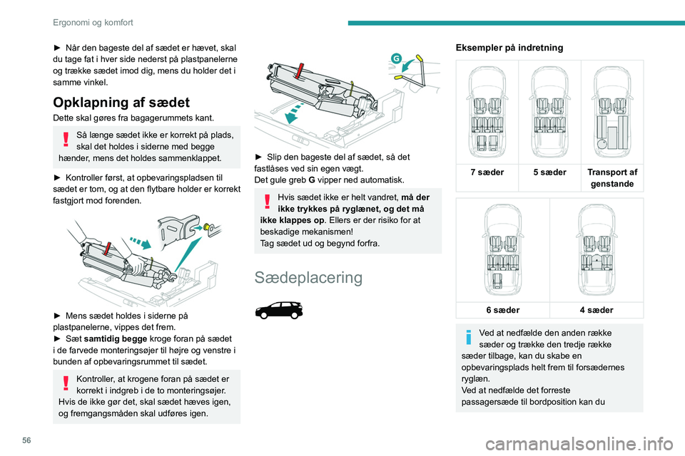 PEUGEOT 5008 2020 Brugsanvisning (in Danish) 56
Ergonomi og komfort
skabe en opbevaringsplads helt frem til
instrumentbordet.
Sæderne skal betjenes, mens bilen
holder stille.
Varme og ventilation
Lufttilførsel udefra
Luften i kabinen filtrer PEUGEOT 5008 2020 Brugsanvisning (in Danish) 56
Ergonomi og komfort
skabe en opbevaringsplads helt frem til
instrumentbordet.
Sæderne skal betjenes, mens bilen
holder stille.
Varme og ventilation
Lufttilførsel udefra
Luften i kabinen filtrer