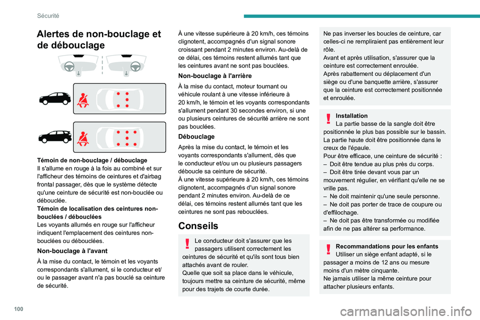 PEUGEOT 5008 2020 Manuel du propriétaire (in French) 100
Sécurité
Alertes de non-bouclage et de débouclage
Témoin de non-bouclage / débouclage
Il s'allume en rouge à la fois au combiné et sur
l'afficheur des témoins de ceint PEUGEOT 5008 2020 Manuel du propriétaire (in French) 100
Sécurité
Alertes de non-bouclage et de débouclage
Témoin de non-bouclage / débouclage
Il s'allume en rouge à la fois au combiné et sur
l'afficheur des témoins de ceint