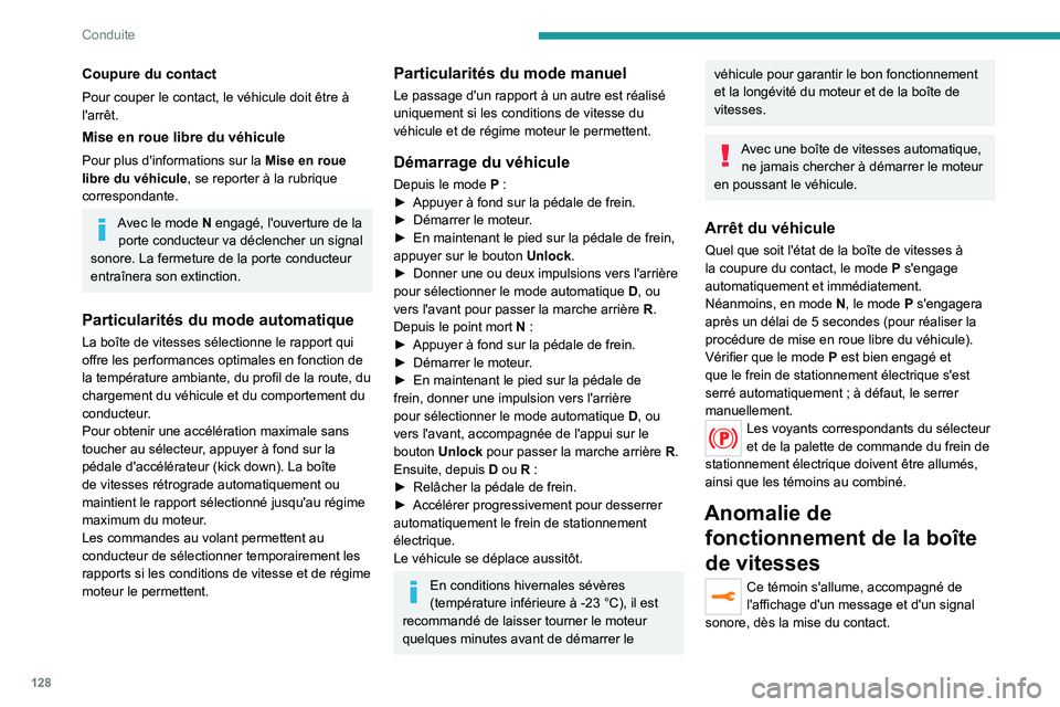 PEUGEOT 5008 2020 Manuel du propriétaire (in French) 128
Conduite
Coupure du contact
Pour couper le contact, le véhicule doit être à
l'arrêt.
Mise en roue libre du véhicule
Pour plus d'informations sur la Mise en roue
libre du véhicule , PEUGEOT 5008 2020 Manuel du propriétaire (in French) 128
Conduite
Coupure du contact
Pour couper le contact, le véhicule doit être à
l'arrêt.
Mise en roue libre du véhicule
Pour plus d'informations sur la Mise en roue
libre du véhicule ,