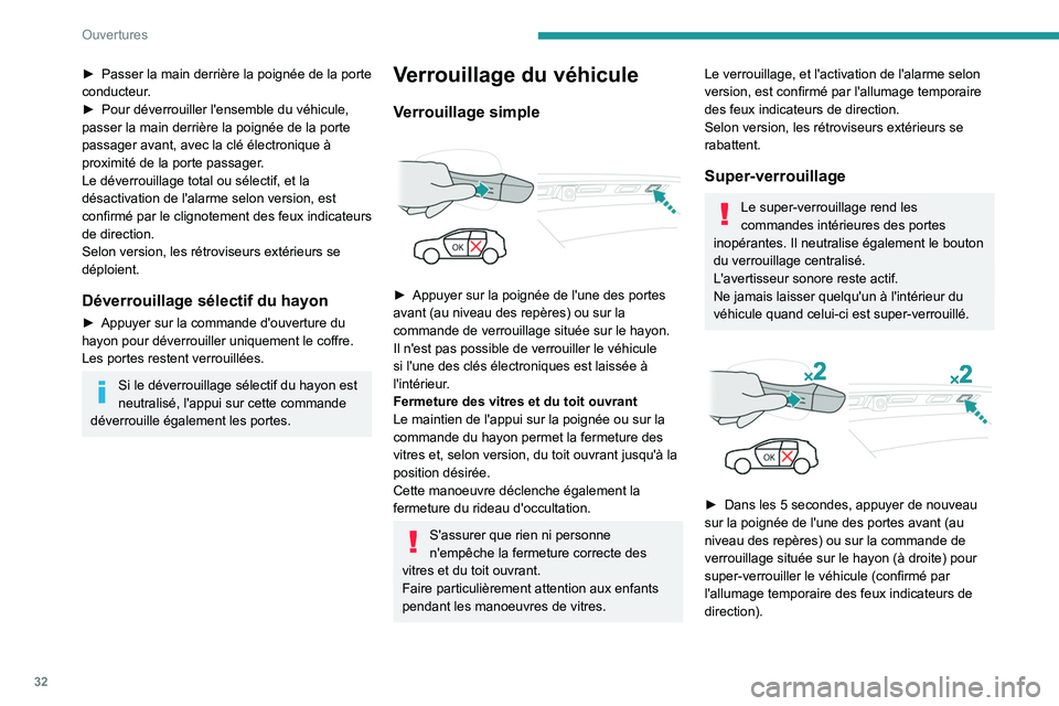 PEUGEOT 5008 2020 Manuel du propriétaire (in French) 32
Ouvertures
► Passer la main derrière la poignée de la porte
conducteur .
►
Pour déverrouiller l'ensemble du véhicule,
passer la main derrière la poignée de la porte
passager avan PEUGEOT 5008 2020 Manuel du propriétaire (in French) 32
Ouvertures
► Passer la main derrière la poignée de la porte
conducteur .
►
Pour déverrouiller l'ensemble du véhicule,
passer la main derrière la poignée de la porte
passager avan