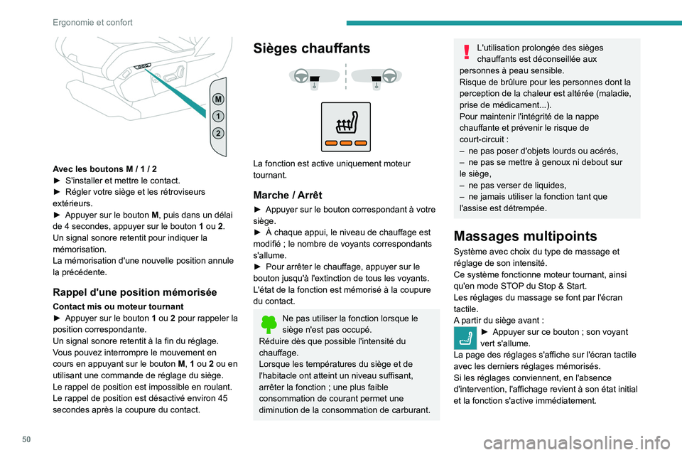 PEUGEOT 5008 2020 Manuel du propriétaire (in French) 50
Ergonomie et confort
Avec les boutons M / 1 / 2
► S'installer et mettre le contact.
►
Régler votre siège et les rétroviseurs
extérieurs.
►
Appuyer sur le bouton M
, puis dan PEUGEOT 5008 2020 Manuel du propriétaire (in French) 50
Ergonomie et confort
Avec les boutons M / 1 / 2
► S'installer et mettre le contact.
►
Régler votre siège et les rétroviseurs
extérieurs.
►
Appuyer sur le bouton M
, puis dan