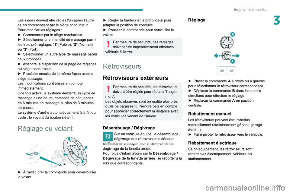 PEUGEOT 5008 2020 Manuel du propriétaire (in French) 51
Ergonomie et confort
3Les sièges doivent être réglés l'un après l'autre
et, en commençant par le siège conducteur.
Pour modifier les réglages :
►
Commencer par le siège condu PEUGEOT 5008 2020 Manuel du propriétaire (in French) 51
Ergonomie et confort
3Les sièges doivent être réglés l'un après l'autre
et, en commençant par le siège conducteur.
Pour modifier les réglages :
►
Commencer par le siège condu