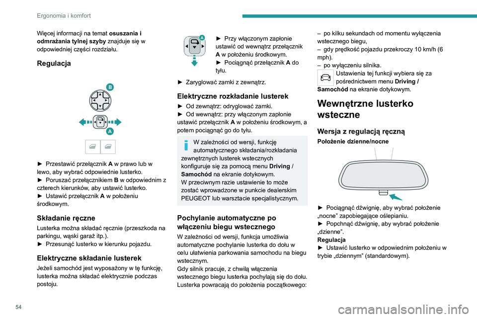 PEUGEOT 5008 2020 Instrukcja obsługi (in Polish) 54
Ergonomia i komfort
Więcej informacji na temat osuszania i
odmrażania tylnej szyby znajduje się w
odpowiedniej części rozdziału.
Regulacja
► Przestawić przełącznik A w prawo lub w PEUGEOT 5008 2020 Instrukcja obsługi (in Polish) 54
Ergonomia i komfort
Więcej informacji na temat osuszania i
odmrażania tylnej szyby znajduje się w
odpowiedniej części rozdziału.
Regulacja
► Przestawić przełącznik A w prawo lub w