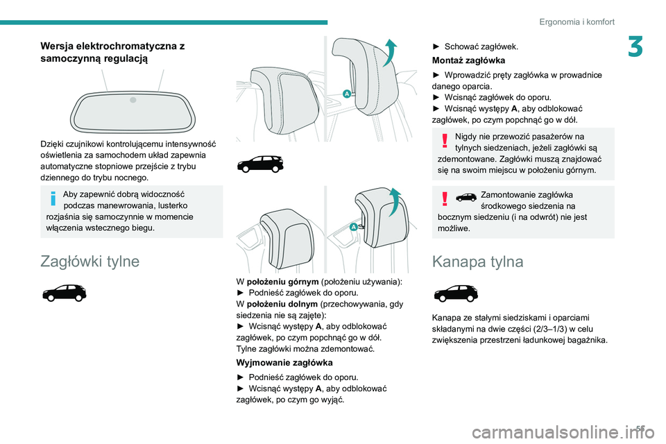 PEUGEOT 5008 2020 Instrukcja obsługi (in Polish) 55
Ergonomia i komfort
3Wersja elektrochromatyczna z
samoczynną regulacją
Dzięki czujnikowi kontrolującemu intensywność
oświetlenia za samochodem układ zapewnia
automatyczne stopniowe p PEUGEOT 5008 2020 Instrukcja obsługi (in Polish) 55
Ergonomia i komfort
3Wersja elektrochromatyczna z
samoczynną regulacją
Dzięki czujnikowi kontrolującemu intensywność
oświetlenia za samochodem układ zapewnia
automatyczne stopniowe p