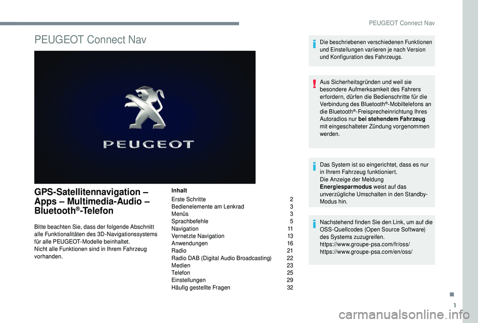 PEUGEOT 5008 2018  Betriebsanleitungen (in German) 1
PEUGEOT Connect Nav
GPS-Satellitennavigation – 
Apps – Multimedia-Audio – 
Bluetooth
®-Telefon
Inhalt
Erste Schritte  
2
B

edienelemente am Lenkrad   
3
M

enüs   
3
Sp

rachbefehle   
5
N
