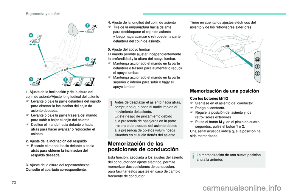 PEUGEOT 5008 2018 Manual del propietario (in Spanish) 72
1. Ajuste de la inclinación y de la altura del
cojín de asiento/Ajuste longitudinal del asiento
F
L
evante o baje la parte delantera del mando
para obtener la inclinación del cojín de PEUGEOT 5008 2018 Manual del propietario (in Spanish) 72
1. Ajuste de la inclinación y de la altura del
cojín de asiento/Ajuste longitudinal del asiento
F
L
evante o baje la parte delantera del mando
para obtener la inclinación del cojín de