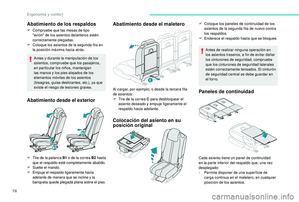 PEUGEOT 5008 2018 Manual del propietario (in Spanish) 78
Abatimiento de los respaldos
F Compruebe que las mesas de tipo "avión" de los asientos delanteros estén
correctamente plegadas.
F
C
oloque los asientos de la segunda fila en
la posic PEUGEOT 5008 2018 Manual del propietario (in Spanish) 78
Abatimiento de los respaldos
F Compruebe que las mesas de tipo "avión" de los asientos delanteros estén
correctamente plegadas.
F
C
oloque los asientos de la segunda fila en
la posic