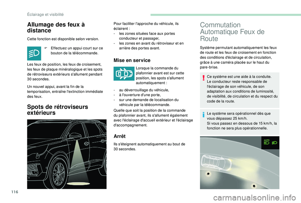 PEUGEOT 5008 2018 Manuel du propriétaire (in French) 116
Allumage des feux à
distance
Cette fonction est disponible selon version.F
E
ffectuez un appui court sur ce
bouton de la télécommande.
Un nouvel appui, avant la fin de la
temporisation, e PEUGEOT 5008 2018 Manuel du propriétaire (in French) 116
Allumage des feux à
distance
Cette fonction est disponible selon version.F
E
ffectuez un appui court sur ce
bouton de la télécommande.
Un nouvel appui, avant la fin de la
temporisation, e
