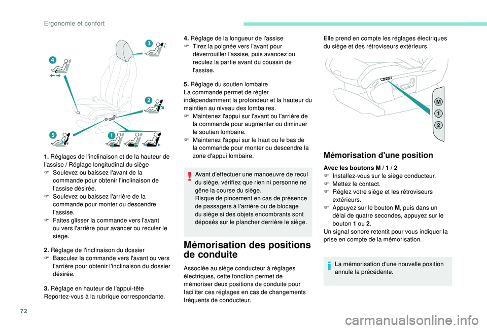 PEUGEOT 5008 2018 Manuel du propriétaire (in French) 72
1. Réglages de l'inclinaison et de la hauteur de
l'assise / Réglage longitudinal du siège
F
S
oulevez ou baissez l'avant de la
commande pour obtenir l'inclinaison de
l' PEUGEOT 5008 2018 Manuel du propriétaire (in French) 72
1. Réglages de l'inclinaison et de la hauteur de
l'assise / Réglage longitudinal du siège
F
S
oulevez ou baissez l'avant de la
commande pour obtenir l'inclinaison de
l'