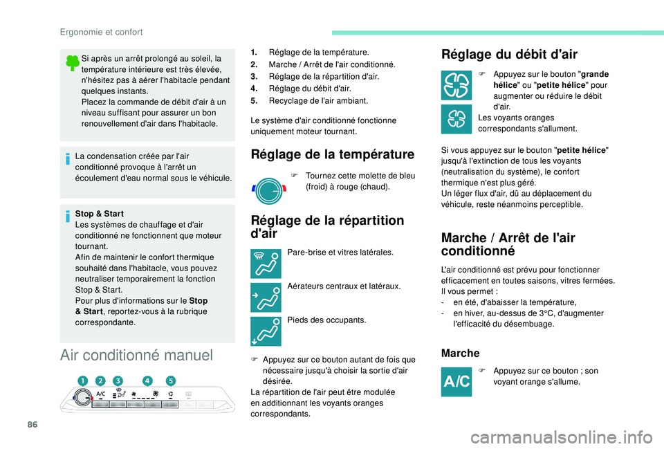 PEUGEOT 5008 2018 Manuel du propriétaire (in French) 86
Air conditionné manuel
1.Réglage de la température.
2. Marche
/ Arrêt de l'air conditionné.
3. Réglage de la répartition d'air.
4. Réglage du débit d'air.
5. Recyclage de l PEUGEOT 5008 2018 Manuel du propriétaire (in French) 86
Air conditionné manuel
1.Réglage de la température.
2. Marche
/ Arrêt de l'air conditionné.
3. Réglage de la répartition d'air.
4. Réglage du débit d'air.
5. Recyclage de l