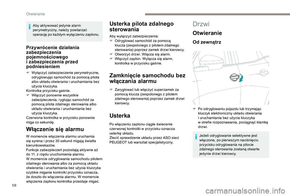 PEUGEOT 5008 2018 Instrukcja obsługi (in Polish) 58
Aby aktywować jedynie alarm
perymetryczny, należy powtarzać
operację po każdym wyłączeniu zapłonu.
Przywrócenie działania
zabezpieczenia
pojemnościowego
i zabezpieczenia przed
pod PEUGEOT 5008 2018 Instrukcja obsługi (in Polish) 58
Aby aktywować jedynie alarm
perymetryczny, należy powtarzać
operację po każdym wyłączeniu zapłonu.
Przywrócenie działania
zabezpieczenia
pojemnościowego
i zabezpieczenia przed
pod