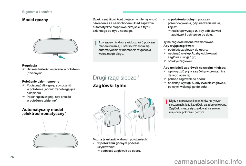 PEUGEOT 5008 2018 Instrukcja obsługi (in Polish) 76
Model ręczny
Regulacja
F U stawić lusterko wsteczne w położeniu
„dziennym”.
Położenie dzienne/nocne
F
P
ociągnąć dźwignię, aby przejść
w
położenie „nocne” zapobiegaj PEUGEOT 5008 2018 Instrukcja obsługi (in Polish) 76
Model ręczny
Regulacja
F U stawić lusterko wsteczne w położeniu
„dziennym”.
Położenie dzienne/nocne
F
P
ociągnąć dźwignię, aby przejść
w
położenie „nocne” zapobiegaj