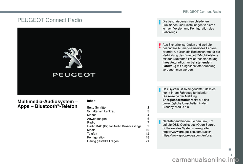 PEUGEOT 5008 2017  Betriebsanleitungen (in German) 1
PEUGEOT Connect Radio
Multimedia-Audiosystem – 
Apps – Bluetooth®-Telefon
Inhalt
Erste Schritte  
2
S

chalter am Lenkrad   
3
M

enüs   
4
A

nwendungen   
6
R

adio   
7
R

adio DAB (Digital