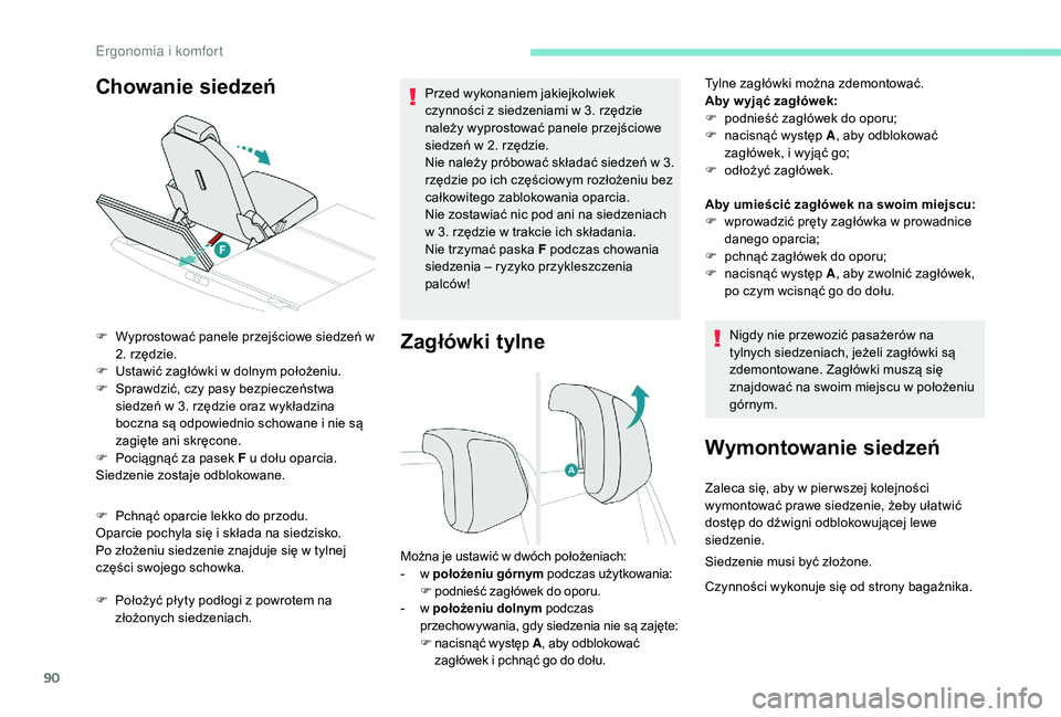 PEUGEOT 5008 2017 Instrukcja obsługi (in Polish) 90
Zagłówki tylne
Tylne zagłówki można zdemontować.
Aby w yjąć zagłówek:
F
p
odnieść zagłówek do oporu;
F
n
acisnąć występ A , aby odblokować
zagłówek, i wyjąć go;
F
o
d PEUGEOT 5008 2017 Instrukcja obsługi (in Polish) 90
Zagłówki tylne
Tylne zagłówki można zdemontować.
Aby w yjąć zagłówek:
F
p
odnieść zagłówek do oporu;
F
n
acisnąć występ A , aby odblokować
zagłówek, i wyjąć go;
F
o
d