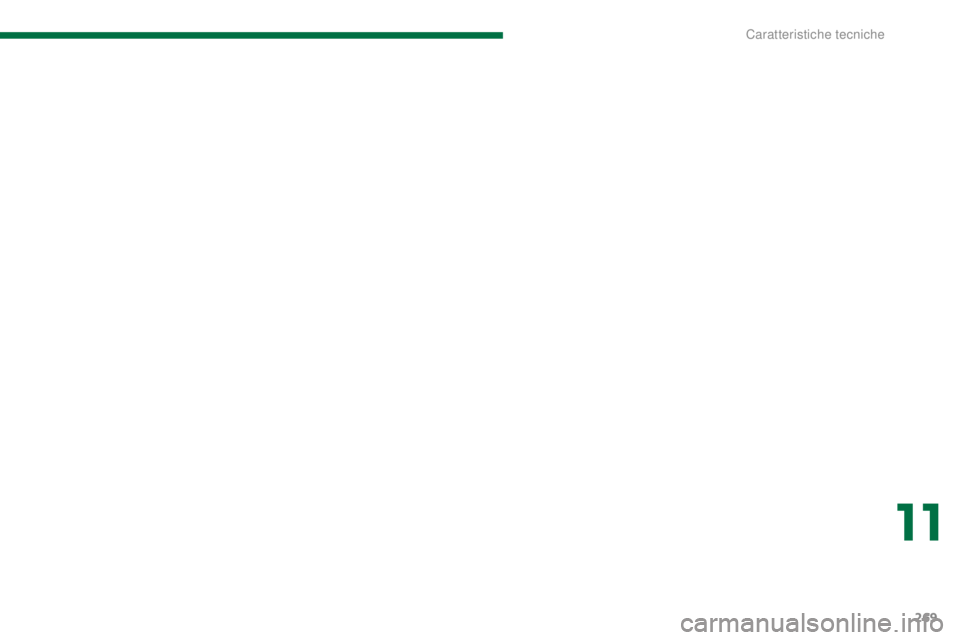 PEUGEOT 5008 2016  Manuale duso (in Italian) 269
5008_it_Chap11_caracteristiques_ed01-2015
11 
Caratteristiche tecniche  