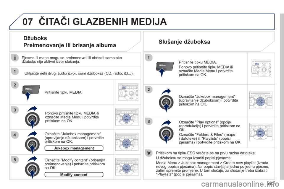 PEUGEOT 5008 2014  Upute Za Rukovanje (in Croatian) 295
07
MEDIA
MEDIA
2ABC3DEF5JKL4GHI6MNO8TUV7PQRS9WXYZ0*#
1RADIO MEDIANAV TRAFFIC
SETUPADDR
BOOK
2ABC3DEF5JKL4GHI6MNO8TUV7PQRS9WXYZ0*#
1RADIO MEDIANAV TRAFFIC
SETUPADDR
BOOK
2ABC3DEF5JKL4GHI6MNO8TUV7PQ