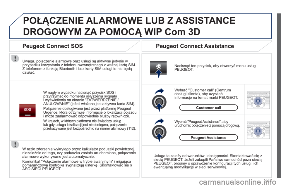 PEUGEOT 5008 2014 Instrukcja obsługi (in Polish) 267
2ABC3DEF5JKL4GHI6MNO8TUV7PQRS9WXYZ0*#
1RADIO MEDIANAV TRAFFIC
SETUPADDR
BOOK
2ABC3DEF5JKL4GHI6MNO8TUV7PQRS9WXYZ0*#
1RADIO MEDIANAV TRAFFIC
SETUPADDR
BOOK
POŁĄCZENIE ALARMOWE LUB Z ASSISTANCE
PEUGEOT 5008 2014 Instrukcja obsługi (in Polish) 267
2ABC3DEF5JKL4GHI6MNO8TUV7PQRS9WXYZ0*#
1RADIO MEDIANAV TRAFFIC
SETUPADDR
BOOK
2ABC3DEF5JKL4GHI6MNO8TUV7PQRS9WXYZ0*#
1RADIO MEDIANAV TRAFFIC
SETUPADDR
BOOK
POŁĄCZENIE ALARMOWE LUB Z ASSISTANCE
