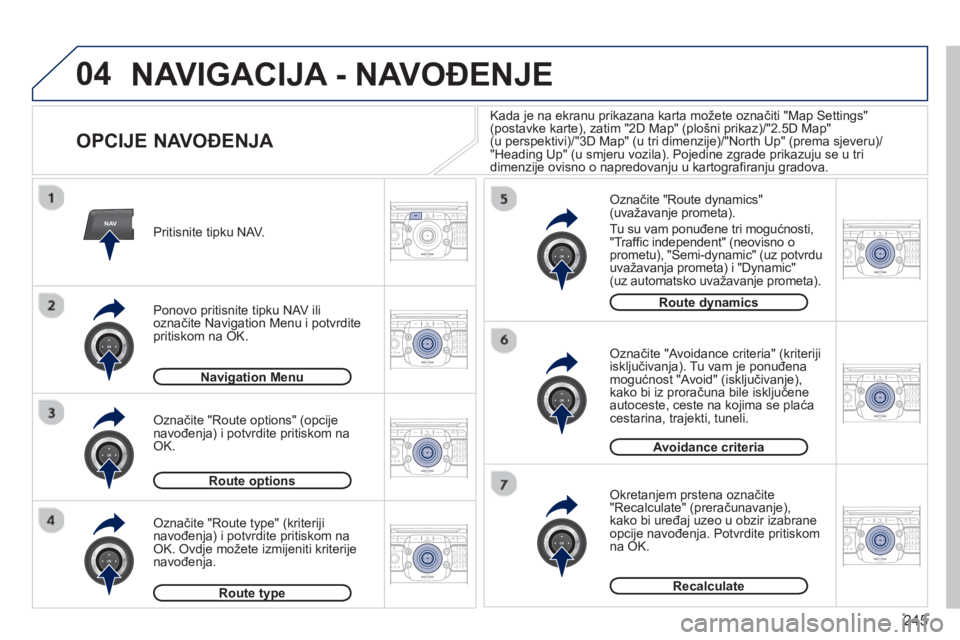 PEUGEOT 5008 2013  Upute Za Rukovanje (in Croatian) 245
04
NAV2ABC3DEF5JKL4GHI6MNO8TUV7PQRS9WXYZ0*#
1RADIO MEDIANAV TRAFFIC
SETUPADDR
BOOK
2ABC3DEF5JKL4GHI6MNO8TUV7PQRS9WXYZ0*#
1RADIO MEDIANAV TRAFFIC
SETUPADDR
BOOK
2ABC3DEF5JKL4GHI6MNO8TUV7PQRS9WXYZ0*