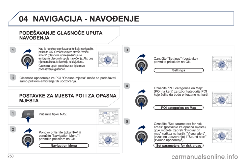 PEUGEOT 5008 2013  Upute Za Rukovanje (in Croatian) 250
NAV
04
2ABC3DEF5JKL4GHI6MNO8TUV7PQRS9WXYZ0*#
1RADIO MEDIANAV TRAFFIC
SETUPADDR
BOOK
2ABC3DEF5JKL4GHI6MNO8TUV7PQRS9WXYZ0*#
1RADIO MEDIANAV TRAFFIC
SETUPADDR
BOOK
2ABC3DEF5JKL4GHI6MNO8TUV7PQRS9WXYZ0
