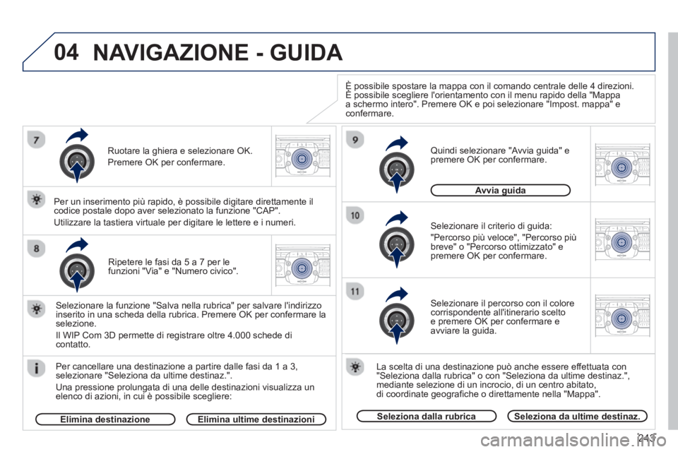 PEUGEOT 5008 2013  Manuale duso (in Italian) 243
04
2ABC3DEF5JKL4GHI6MNO8TUV7PQRS9WXYZ0*#
1RADIO MEDIANAV TRAFFIC
SETUPADDR
BOOK
2ABC3DEF5JKL4GHI6MNO8TUV7PQRS9WXYZ0*#
1RADIO MEDIANAV TRAFFIC
SETUPADDR
BOOK
2ABC3DEF5JKL4GHI6MNO8TUV7PQRS9WXYZ0*#
1