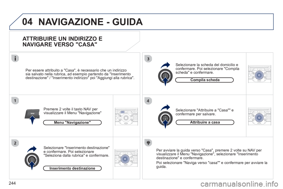 PEUGEOT 5008 2013  Manuale duso (in Italian) 244
04
NAV2ABC3DEF5JKL4GHI6MNO8TUV7PQRS9WXYZ0*#
1RADIO MEDIANAV TRAFFIC
SETUPADDR
BOOK
2ABC3DEF5JKL4GHI6MNO8TUV7PQRS9WXYZ0*#
1RADIO MEDIANAV TRAFFIC
SETUPADDR
BOOK
2ABC3DEF5JKL4GHI6MNO8TUV7PQRS9WXYZ0*