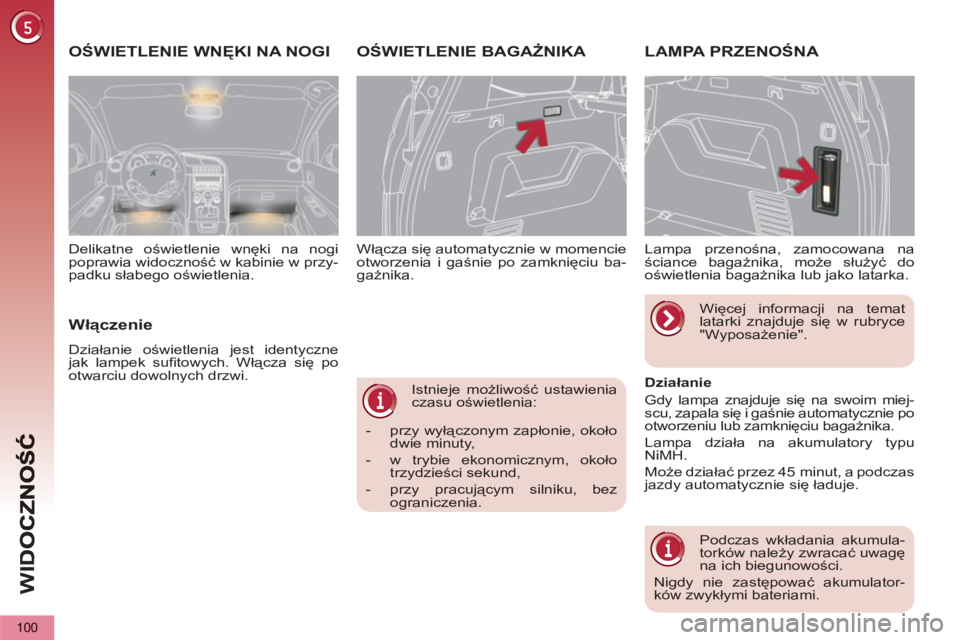 PEUGEOT 5008 2013 Instrukcja obsługi (in Polish) WI
D
100
Istnieje możliwość ustawienia
czasu oświetlenia:
- przy wyłączonym zapłonie, około
dwie minuty,
- w trybie ekonomicznym, około
trzydzieści sekund,
- przy PEUGEOT 5008 2013 Instrukcja obsługi (in Polish) WI
D
100
Istnieje możliwość ustawienia
czasu oświetlenia:
- przy wyłączonym zapłonie, około
dwie minuty,
- w trybie ekonomicznym, około
trzydzieści sekund,
- przy