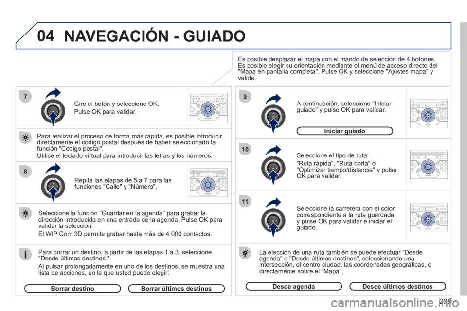 PEUGEOT 5008 2012 Manual del propietario (in Spanish) 239
04
7
8
9
10
11
2ABC3DEF5JKL4GHI6MNO8TUV7PQRS9WXYZ0*#
1RADIO MEDIANAV ESC TRAFFIC
SETUPADDR
BOOK
2ABC3DEF5JKL4GHI6MNO8TUV7PQRS9WXYZ0*#
1RADIO MEDIANAV ESC TRAFFIC
SETUPADDR
BOOK
2ABC3DEF5JKL4GHI6MN PEUGEOT 5008 2012 Manual del propietario (in Spanish) 239
04
7
8
9
10
11
2ABC3DEF5JKL4GHI6MNO8TUV7PQRS9WXYZ0*#
1RADIO MEDIANAV ESC TRAFFIC
SETUPADDR
BOOK
2ABC3DEF5JKL4GHI6MNO8TUV7PQRS9WXYZ0*#
1RADIO MEDIANAV ESC TRAFFIC
SETUPADDR
BOOK
2ABC3DEF5JKL4GHI6MN