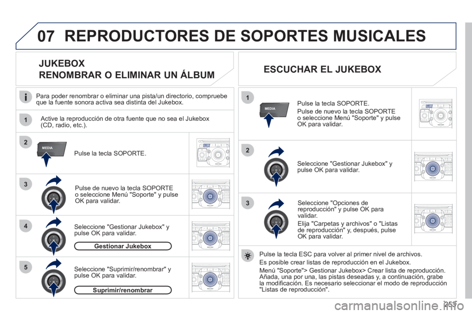 PEUGEOT 5008 2012 Manual del propietario (in Spanish) 253
07
1
4
1
2
3
MEDIA2
3
5
MEDIA
2ABC3DEF5JKL4GHI6MNO8TUV7PQRS9WXYZ0*#
1RADIO MEDIANAV ESC TRAFFIC
SETUPADDR
BOOK
2ABC3DEF5JKL4GHI6MNO8TUV7PQRS9WXYZ0*#
1RADIO MEDIANAV ESC TRAFFIC
SETUPADDR
BOOK
2ABC PEUGEOT 5008 2012 Manual del propietario (in Spanish) 253
07
1
4
1
2
3
MEDIA2
3
5
MEDIA
2ABC3DEF5JKL4GHI6MNO8TUV7PQRS9WXYZ0*#
1RADIO MEDIANAV ESC TRAFFIC
SETUPADDR
BOOK
2ABC3DEF5JKL4GHI6MNO8TUV7PQRS9WXYZ0*#
1RADIO MEDIANAV ESC TRAFFIC
SETUPADDR
BOOK
2ABC