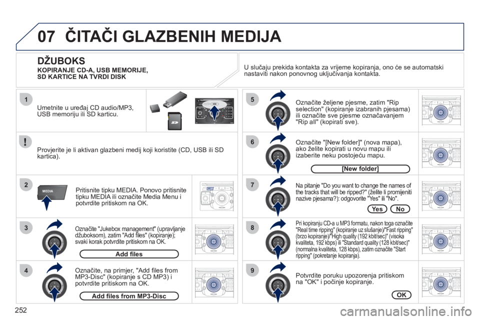 PEUGEOT 5008 2012  Upute Za Rukovanje (in Croatian) 252
07
1
3
4
2
5
7
8
6
9
MEDIA
2ABC3DEF5JKL4GHI6MNO8TUV7PQRS9WXYZ0*#
1RADIO MEDIANAV ESC TRAFFIC
SETUPADDR
BOOK
2ABC3DEF5JKL4GHI6MNO8TUV7PQRS9WXYZ0*#
1RADIO MEDIANAV ESC TRAFFIC
SETUPADDR
BOOK
2ABC3DE