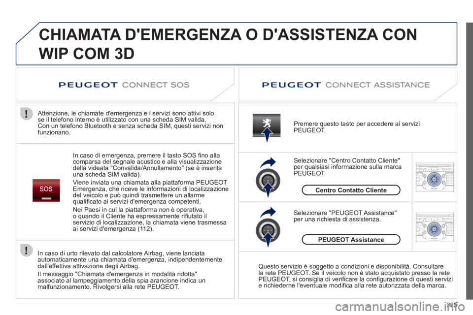 PEUGEOT 5008 2012 Manuale duso (in Italian) 225
2ABC3DEF5JKL4GHI6MNO8TUV7PQRS9WXYZ0*#
1RADIO MEDIANAV ESC TRAFFIC
SETUPADDR
BOOK
2ABC3DEF5JKL4GHI6MNO8TUV7PQRS9WXYZ0*#
1RADIO MEDIANAV ESC TRAFFIC
SETUPADDR
BOOK
CHIAMATA DEMERGENZA O DASSISTE PEUGEOT 5008 2012 Manuale duso (in Italian) 225
2ABC3DEF5JKL4GHI6MNO8TUV7PQRS9WXYZ0*#
1RADIO MEDIANAV ESC TRAFFIC
SETUPADDR
BOOK
2ABC3DEF5JKL4GHI6MNO8TUV7PQRS9WXYZ0*#
1RADIO MEDIANAV ESC TRAFFIC
SETUPADDR
BOOK
CHIAMATA DEMERGENZA O DASSISTE