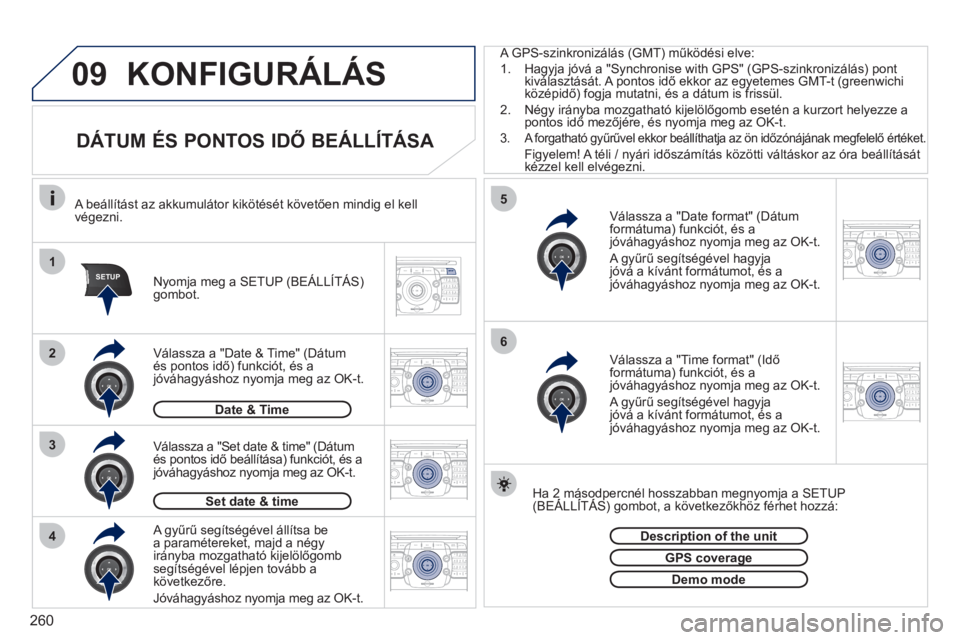 PEUGEOT 5008 2012  Kezelési útmutató (in Hungarian) 260
09
1
4
5
3
SETUP
26
2ABC3DEF5JKL4GHI6MNO8TUV7PQRS9WXYZ0*#
1RADIO MEDIANAV ESC TRAFFIC
SETUPADDR
BOOK
2ABC3DEF5JKL4GHI6MNO8TUV7PQRS9WXYZ0*#
1RADIO MEDIANAV ESC TRAFFIC
SETUPADDR
BOOK
2ABC3DEF5JKL4G