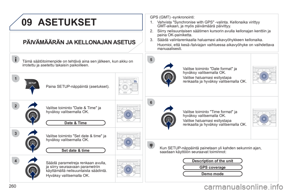 PEUGEOT 5008 2012  Omistajan Käsikirja (in Finnish) 260
09
1
4
5
3
SETUP
26
2ABC3DEF5JKL4GHI6MNO8TUV7PQRS9WXYZ0*#
1RADIO MEDIANAV ESC TRAFFIC
SETUPADDR
BOOK
2ABC3DEF5JKL4GHI6MNO8TUV7PQRS9WXYZ0*#
1RADIO MEDIANAV ESC TRAFFIC
SETUPADDR
BOOK
2ABC3DEF5JKL4G