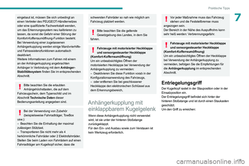PEUGEOT 508 2023 Betriebsanleitungen (in German) 171
Praktische Tipps
7eingebaut ist, müssen Sie sich unbedingt an
einen Vertreter des PEUGEOT-Händlernetzes
oder eine qualifizierte Fachwerkstatt wenden,
um das Erkennungssystem neu kalibrieren z PEUGEOT 508 2023 Betriebsanleitungen (in German) 171
Praktische Tipps
7eingebaut ist, müssen Sie sich unbedingt an
einen Vertreter des PEUGEOT-Händlernetzes
oder eine qualifizierte Fachwerkstatt wenden,
um das Erkennungssystem neu kalibrieren z