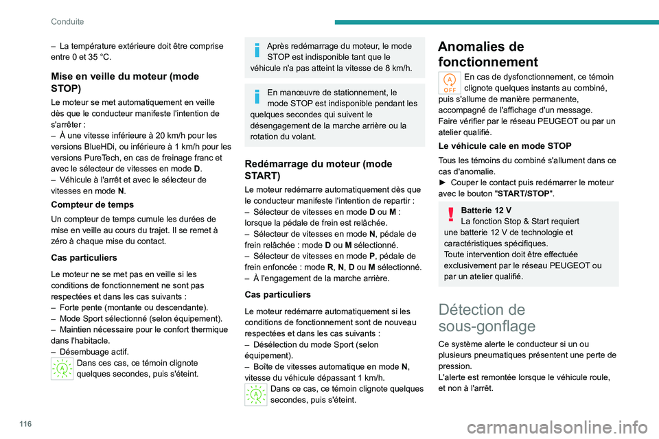 PEUGEOT 508 2023 Manuel du propriétaire (in French) 11 6
Conduite
– La température extérieure doit être comprise
entre 0 et 35 °C.
Mise en veille du moteur (mode
STOP)
Le moteur se met automatiquement en veille
dès que le conducteur manifes PEUGEOT 508 2023 Manuel du propriétaire (in French) 11 6
Conduite
– La température extérieure doit être comprise
entre 0 et 35 °C.
Mise en veille du moteur (mode
STOP)
Le moteur se met automatiquement en veille
dès que le conducteur manifes
