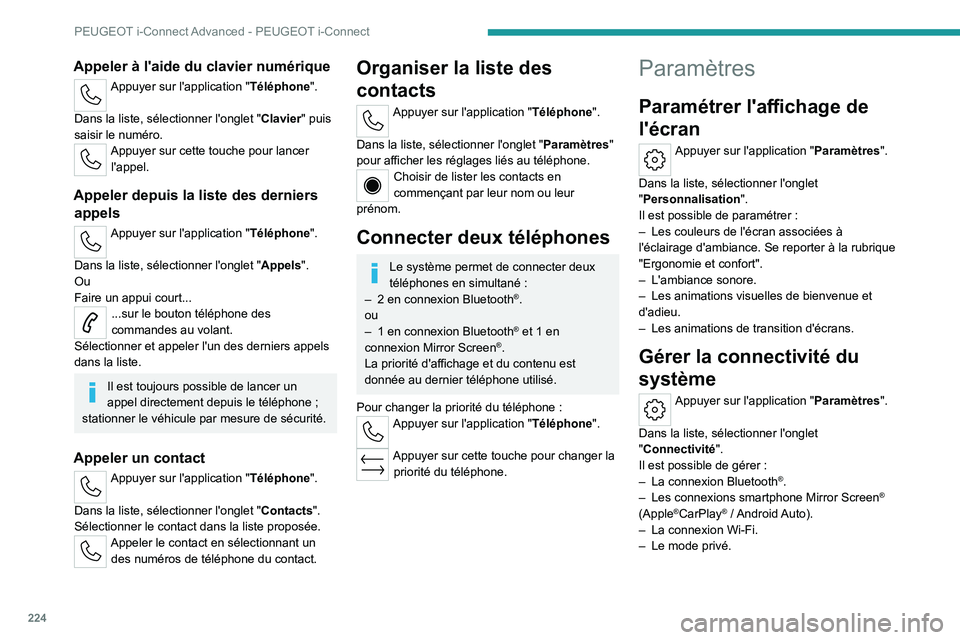 PEUGEOT 508 2023  Manuel du propriétaire (in French) 224
PEUGEOT i-Connect Advanced - PEUGEOT i-Connect
Configurer le système
Appuyer sur l'application "Paramètres". 
Dans la liste, sélectionner l'onglet " Système".
Il est po