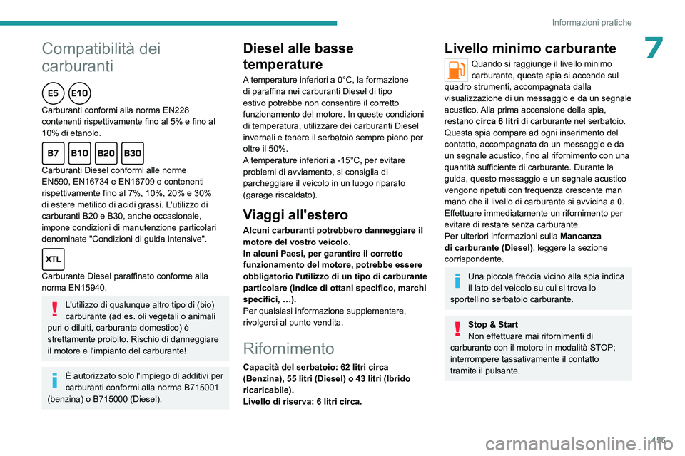 PEUGEOT 508 2023 Manuale duso (in Italian)
155
Informazioni pratiche
Peugeot & TotalEnergies,
una collaborazione al servizio delle
prestazioni!
Per oltre 25 anni di collaborazione, TotalEnergies e Peugeot hanno
spinto oltre i limiti de PEUGEOT 508 2023 Manuale duso (in Italian)
155
Informazioni pratiche
Peugeot & TotalEnergies,
una collaborazione al servizio delle
prestazioni!
Per oltre 25 anni di collaborazione, TotalEnergies e Peugeot hanno
spinto oltre i limiti de