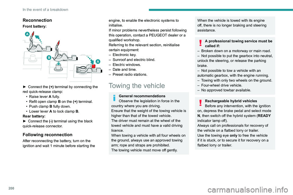 PEUGEOT 508 2021  Owners Manual 200
In the event of a breakdown
Accessing the tools 
 
Hatchback 
Reconnection
Front battery: 
 
► Connect the (+) terminal by connecting the 
red quick-release clamp: •
 
Raise lever
  
A
  fully