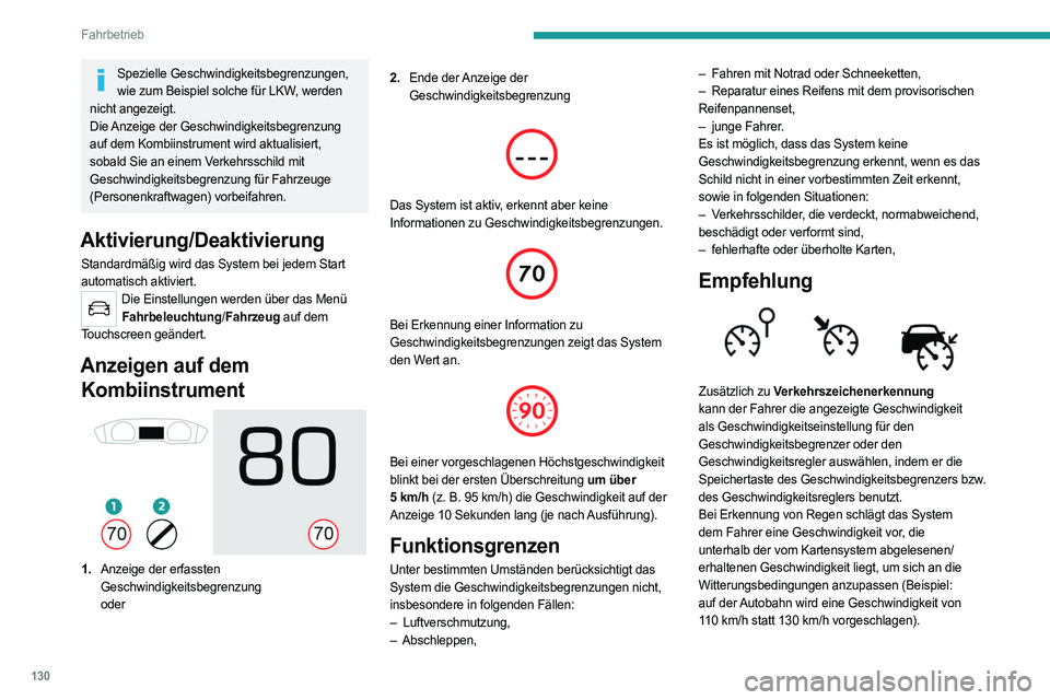 PEUGEOT 508 2021  Betriebsanleitungen (in German) 130
Fahrbetrieb
Weitere Informationen zu Geschwindigkeitsbegrenzer, 
Geschwindigkeitsregler oder adaptivem 
Geschwindigkeitsregler finden Sie im 
entsprechenden Abschnitt.
Bedienelemente am Lenkrad
1.