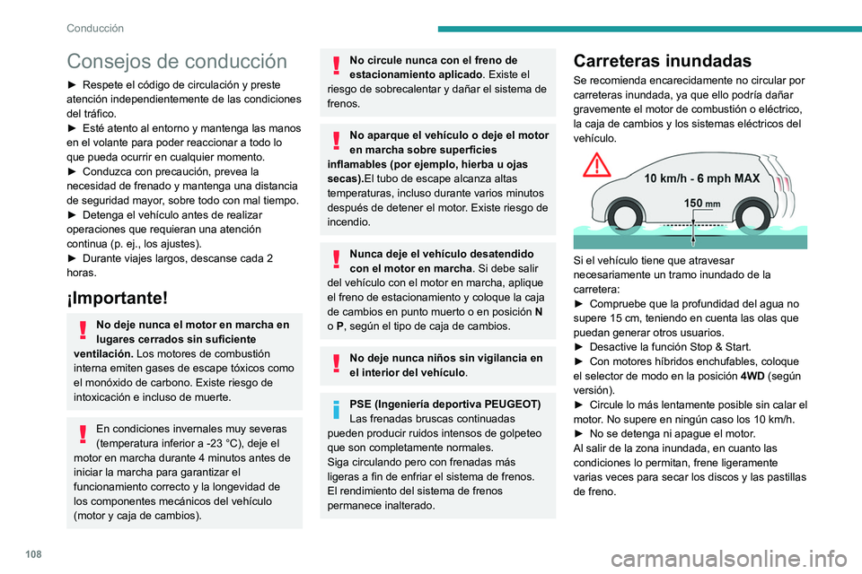 PEUGEOT 508 2021 Manual del propietario (in Spanish) 108
Conducción
Consejos de conducción
► Respete el código de circulación y preste
atención independientemente de las condiciones
del tráfico.
►
Esté atento al entorno y mantenga las man PEUGEOT 508 2021 Manual del propietario (in Spanish) 108
Conducción
Consejos de conducción
► Respete el código de circulación y preste
atención independientemente de las condiciones
del tráfico.
►
Esté atento al entorno y mantenga las man