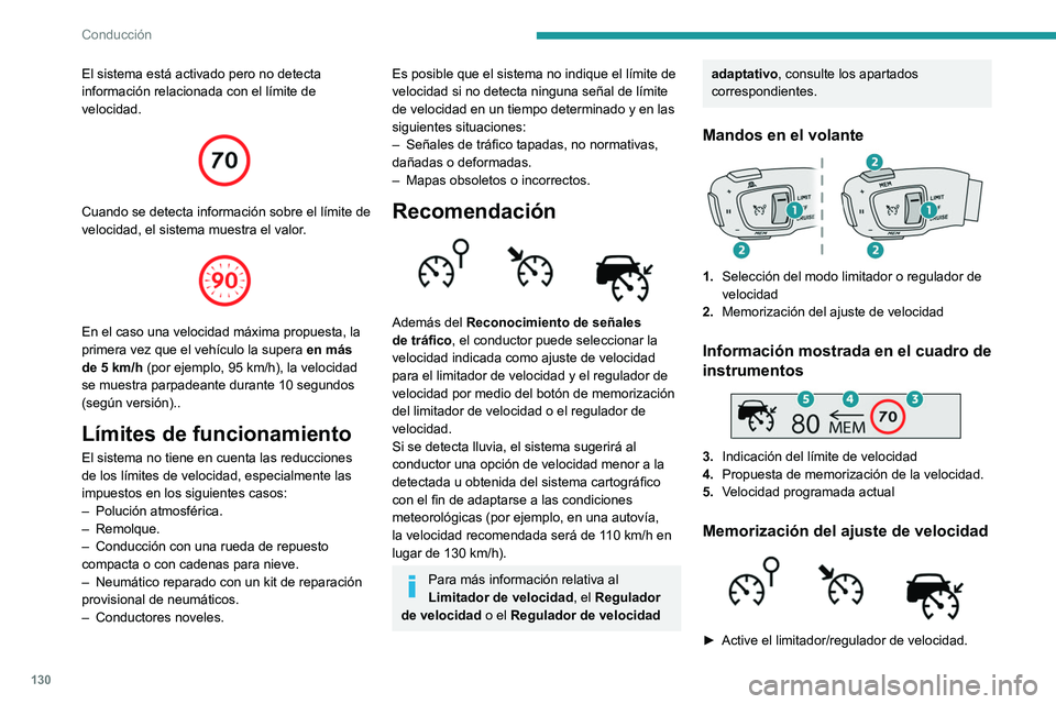 PEUGEOT 508 2021 Manual del propietario (in Spanish) 130
Conducción
El sistema está activado pero no detecta
información relacionada con el límite de
velocidad.
Cuando se detecta información sobre el límite de
velocidad, el sistema muestra PEUGEOT 508 2021 Manual del propietario (in Spanish) 130
Conducción
El sistema está activado pero no detecta
información relacionada con el límite de
velocidad.
Cuando se detecta información sobre el límite de
velocidad, el sistema muestra