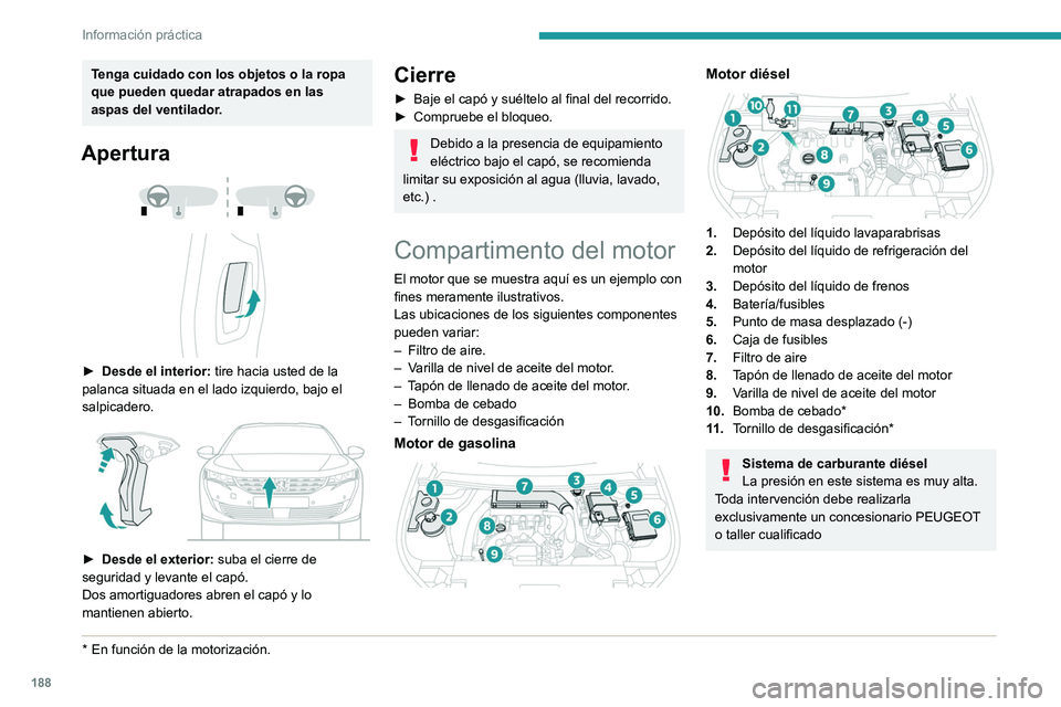 PEUGEOT 508 2021 Manual del propietario (in Spanish) 188
Información práctica
Revisión de los niveles
Controle todos los niveles siguientes según el
plan de mantenimiento del fabricante. Salvo
que se indique lo contrario, repóngalos si es
necesa PEUGEOT 508 2021 Manual del propietario (in Spanish) 188
Información práctica
Revisión de los niveles
Controle todos los niveles siguientes según el
plan de mantenimiento del fabricante. Salvo
que se indique lo contrario, repóngalos si es
necesa
