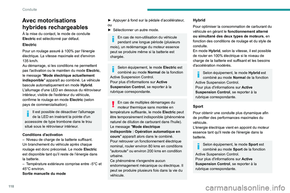 PEUGEOT 508 2021 Manuel du propriétaire (in French) 11 8
Conduite
Avec motorisations hybrides rechargeables
À la mise du contact, le mode de conduite
Electric est sélectionné par défaut.
Electric
Pour un roulage assuré à 100% par l'énergie PEUGEOT 508 2021 Manuel du propriétaire (in French) 11 8
Conduite
Avec motorisations hybrides rechargeables
À la mise du contact, le mode de conduite
Electric est sélectionné par défaut.
Electric
Pour un roulage assuré à 100% par l'énergie
