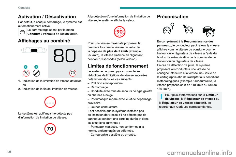 PEUGEOT 508 2021 Manuel du propriétaire (in French) 126
Conduite
Activation / Désactivation
Par défaut, à chaque démarrage, le système est
automatiquement activé.
Le paramétrage se fait par le menu
Conduite / Véhicule de l'écran tactile. PEUGEOT 508 2021 Manuel du propriétaire (in French) 126
Conduite
Activation / Désactivation
Par défaut, à chaque démarrage, le système est
automatiquement activé.
Le paramétrage se fait par le menu
Conduite / Véhicule de l'écran tactile.